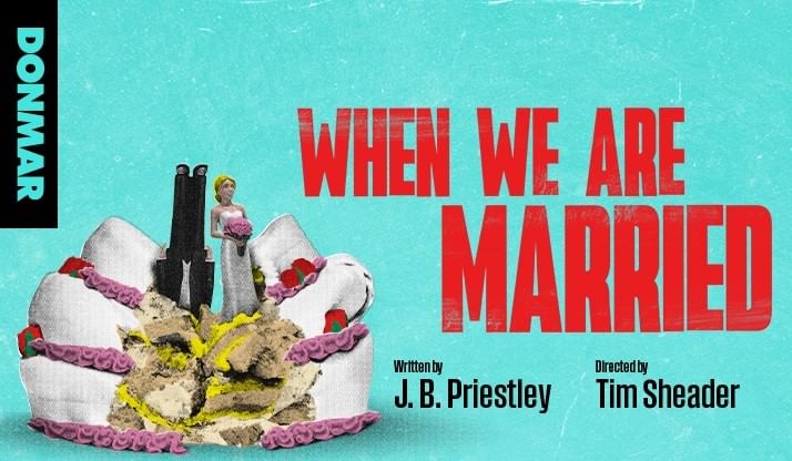 Donmar Warehouse poster for When We Are Married, featuring a wedding cake and couple, a featured show at The Londoner