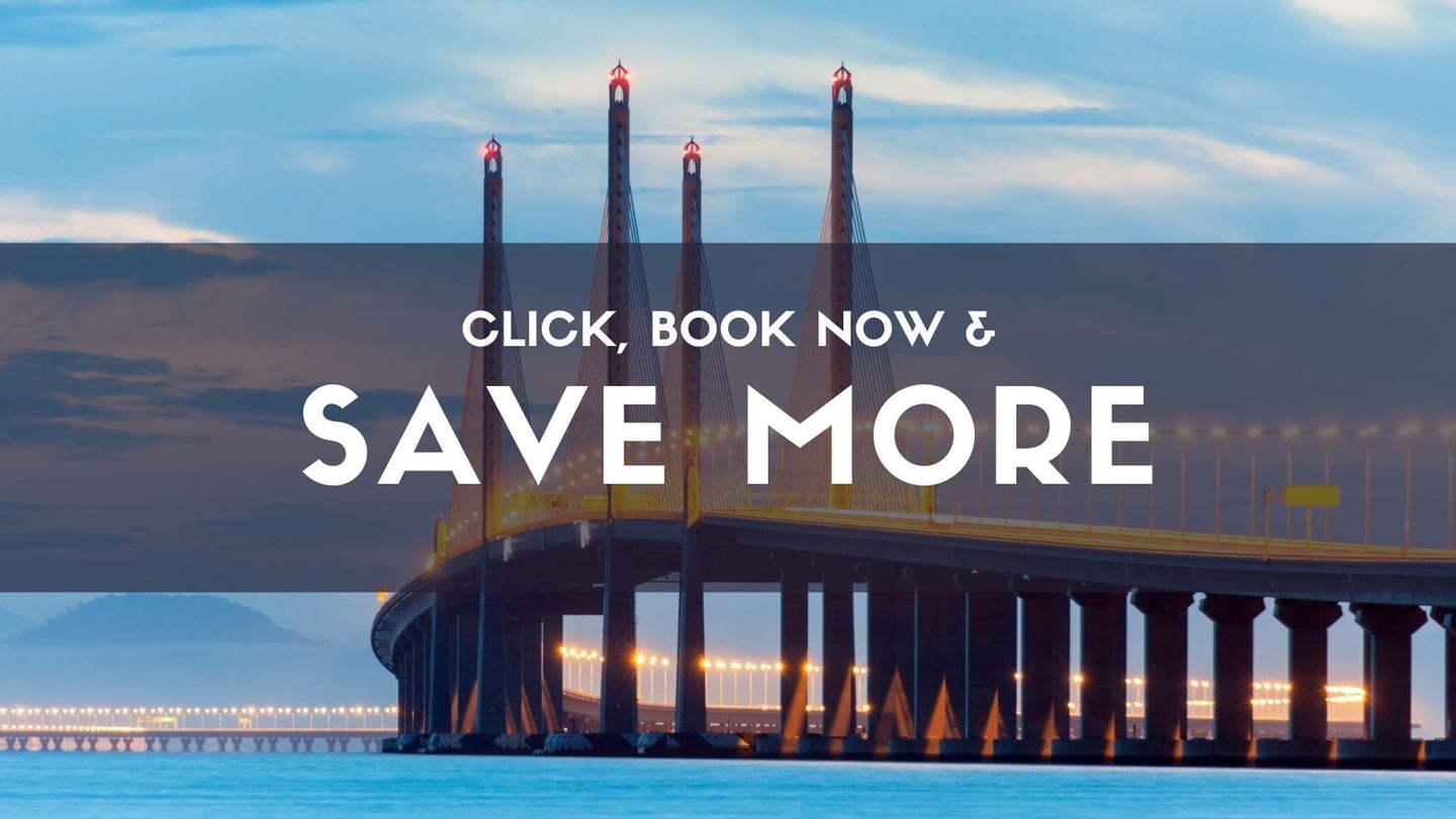 Click, Book Now & Save More banner used at Sunway Hotel Seberang Jaya