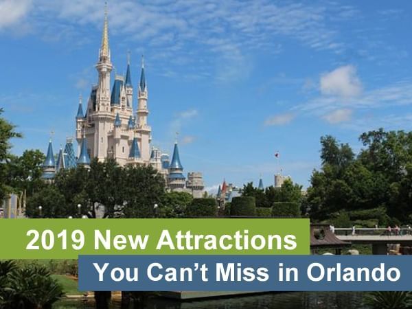 2019 New Attractions You Can't-Miss In Orlando poster used at Lake Buena Vista Resort Village & Spa