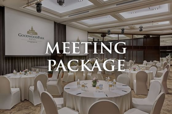 Meeting Package poster at Goodwood Park Hotel