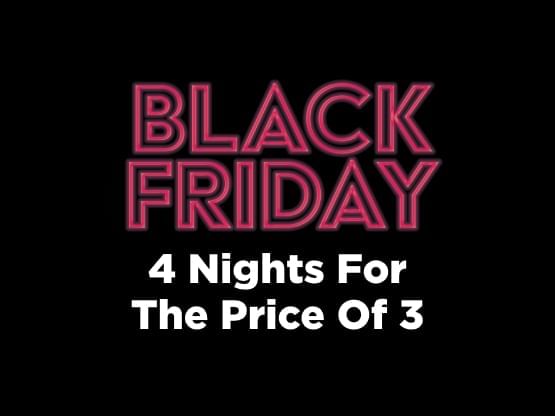 Black Friday Sale. Get four nights for the price of three.