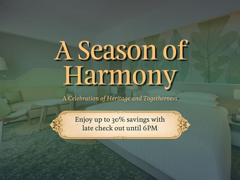 Enjoy up to 30% savings with late check out until 6PM with A Season of Harmony offer.
