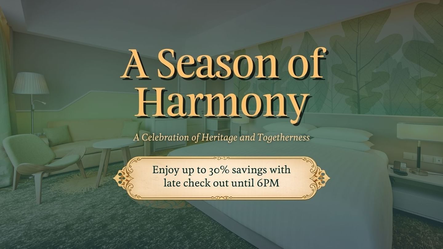 Enjoy up to 30% savings with late check out until 6PM with A Season of Harmony offer.