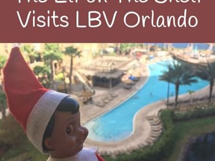 The Elf On The Shelf Visits LBV Orlando poster used at Lake Buena Vista Resort Village & Spa