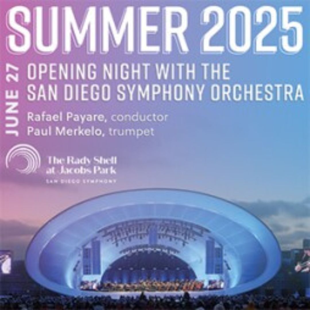 Rady Shell Summer 2025 Opening Night | What to do in San Diego | El Cordova Hotel