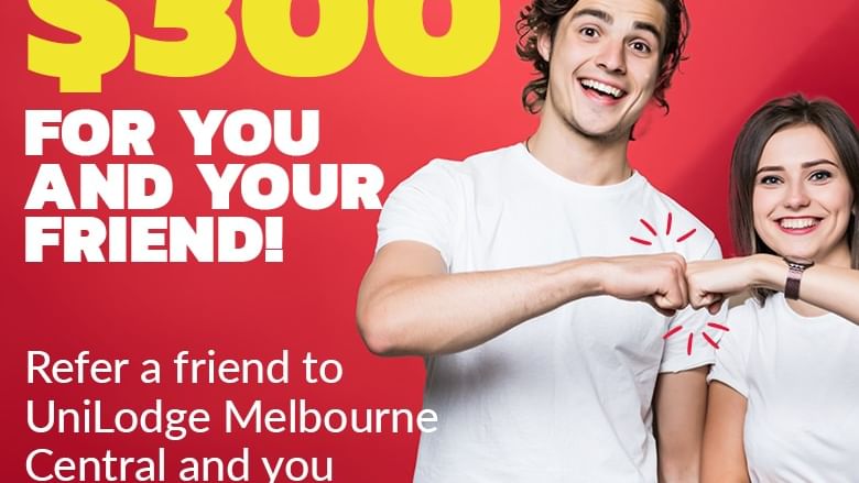 Smiling friends and text $300 for you and your friend at UniLodge Melbourne Central.