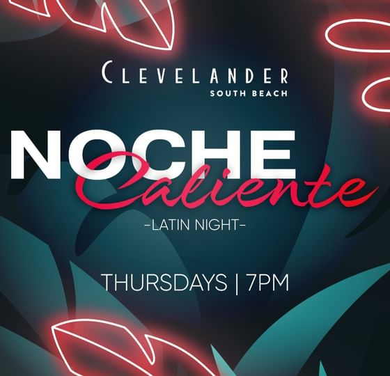 Noche Caliente: Latin Night poster at Clevelander South Beach