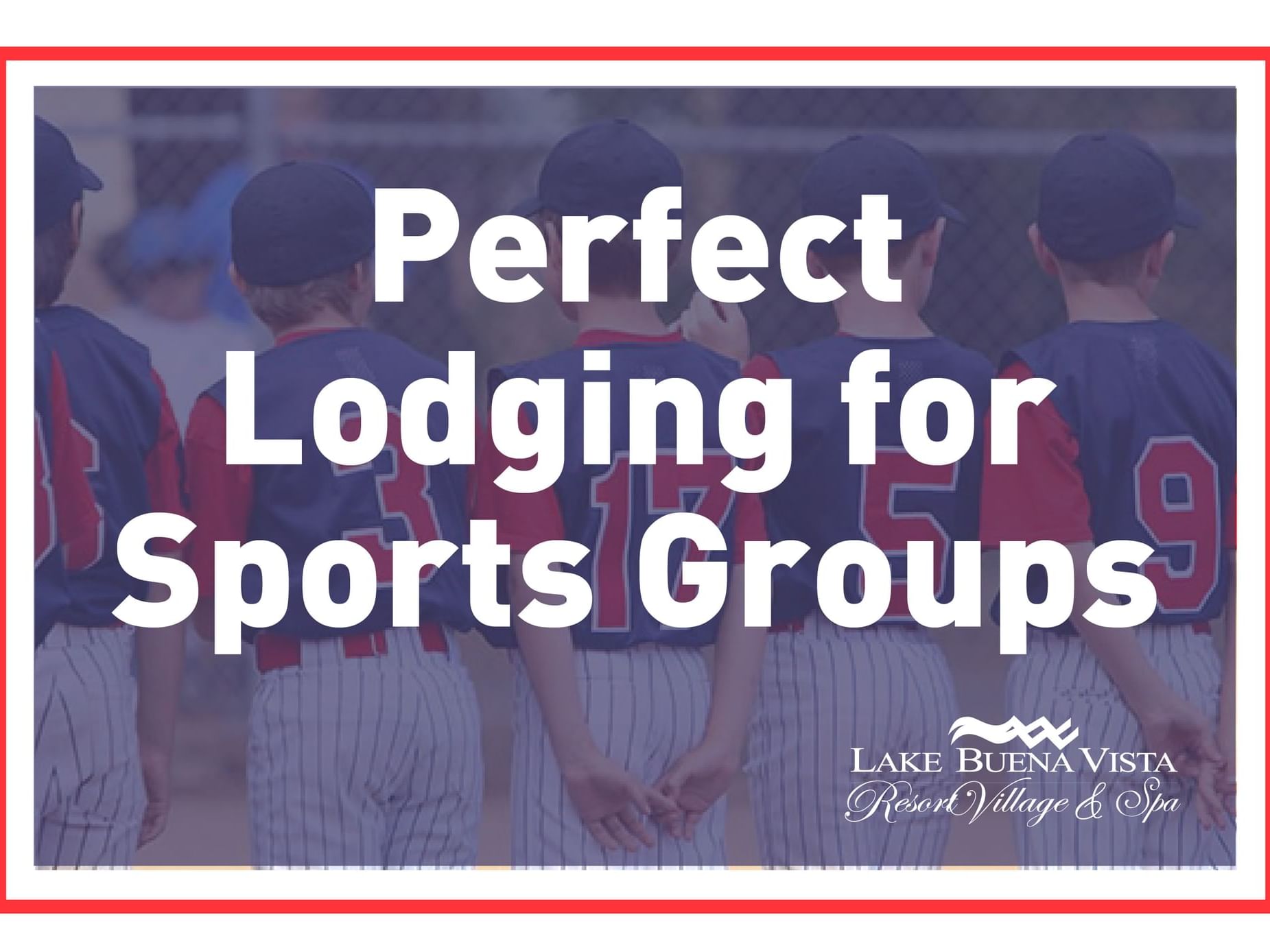 Perfect Lodging for Sports Groups poster used at Lake Buena Vista Resort Village & Spa