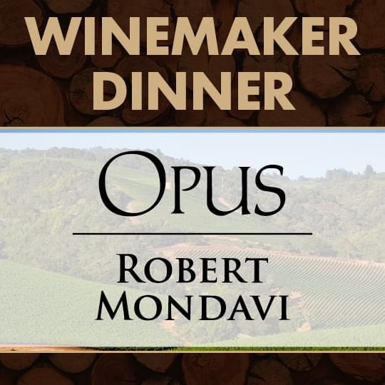 Winemaker Dinner with Opus and Robert Mondavi Logos