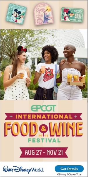 EPCOT International Food and Wine Festival Ad, get your Disney World tickets here.