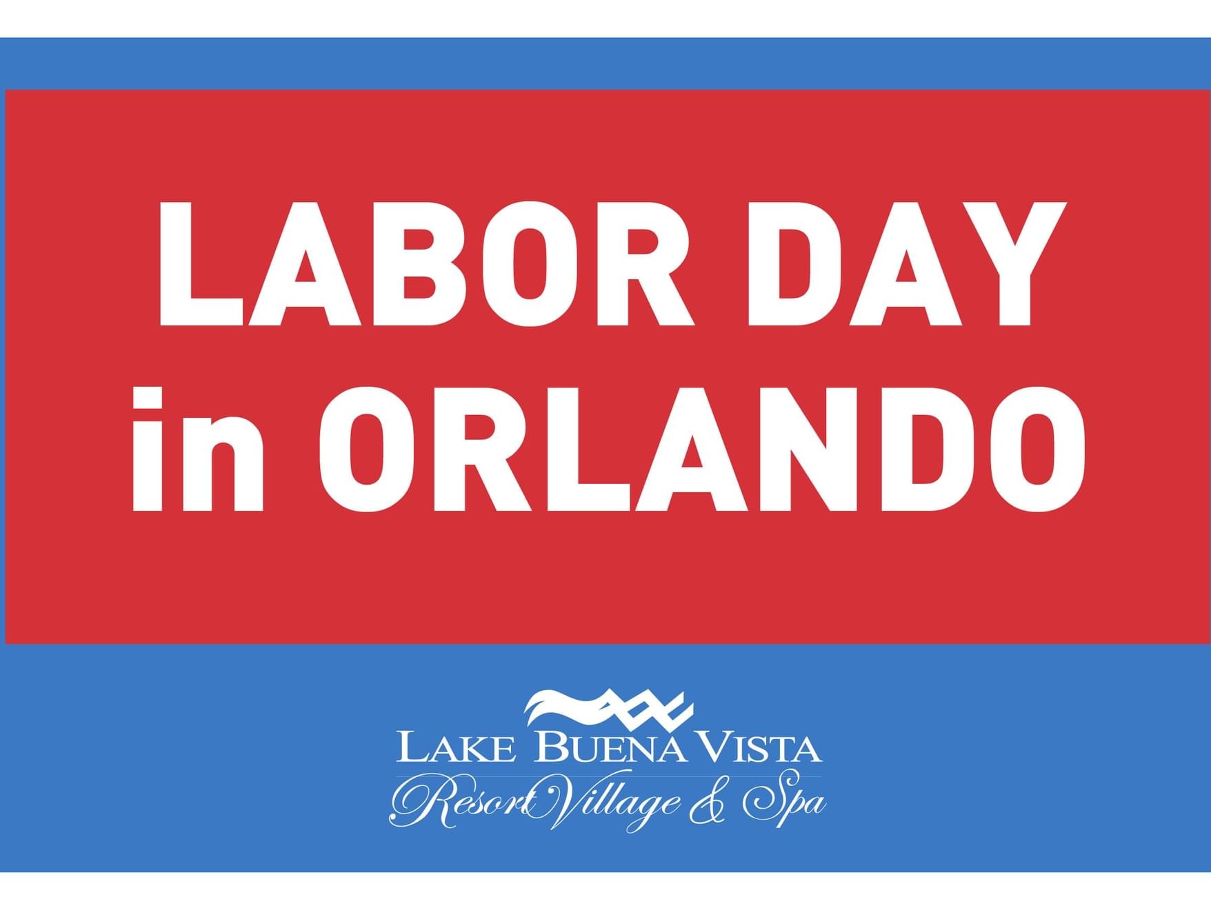 Labor Day in Orlando poster used at Lake Buena Vista Resort Village & Spa