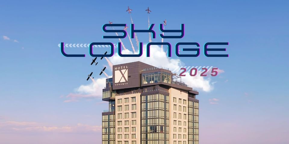 Sky Lounge 2025 promotional graphic with jet planes flying over modern glass hotel tower against blue sky at Hotel X Toronto