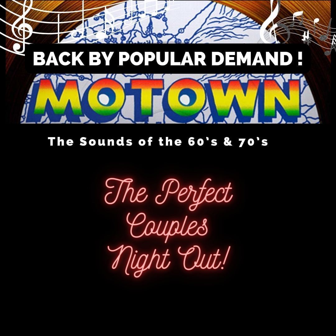 Back by popular demand Motown and more the sounds of the 60s and 70s. The perfect couples night out.