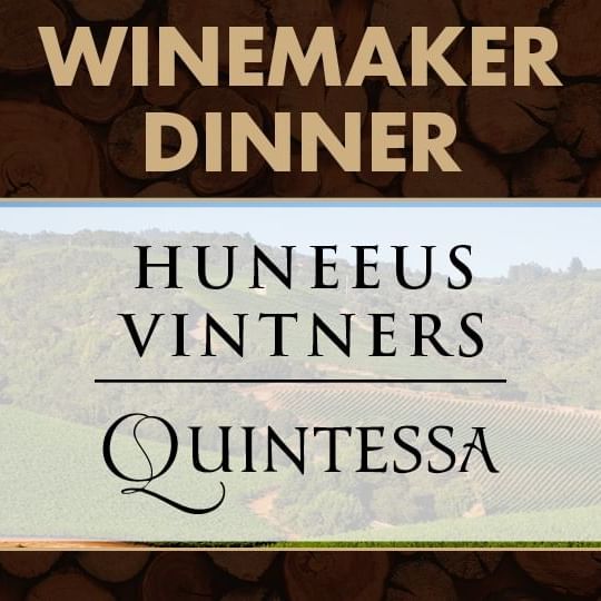 Winemaker Dinner with Huneeus Vintners and Quintessa Logos