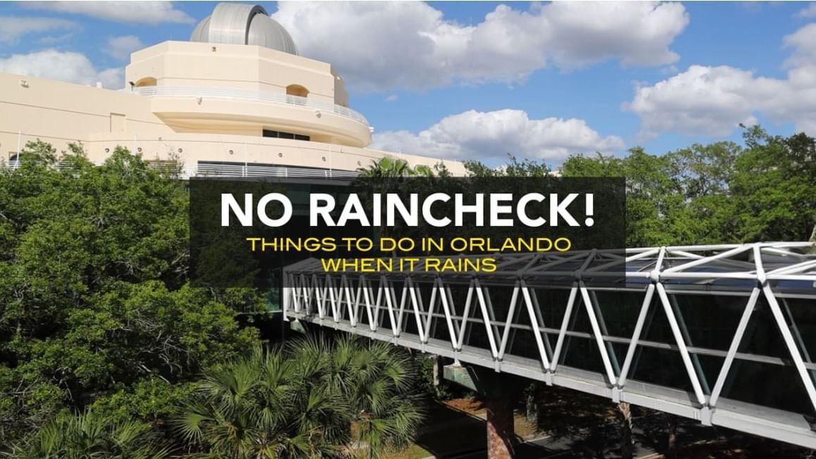 No Raincheck! Things to Do in Orlando When It Rains