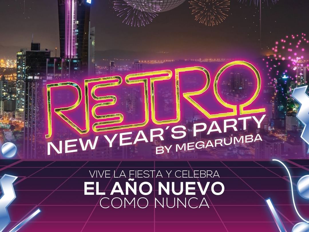 RETRO NEW YEAR'S PARTY MEGARUMBA MEGAPOLIS PANAMA