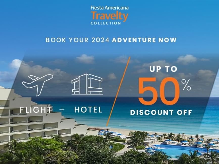 Book Your 2024 Adventure Now, Up to 50% Discount Off offer banner at Fiesta Americana Travelty