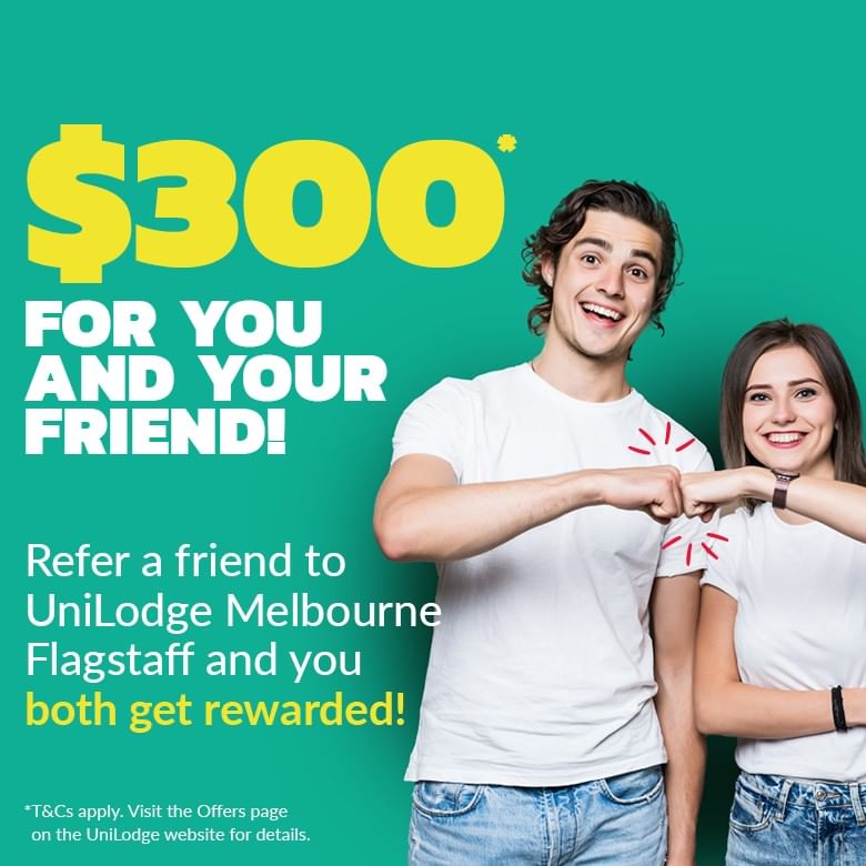 $300 reward at UniLodge Melbourne Flagstaff.