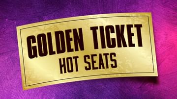 Golden Ticket Hot Seats