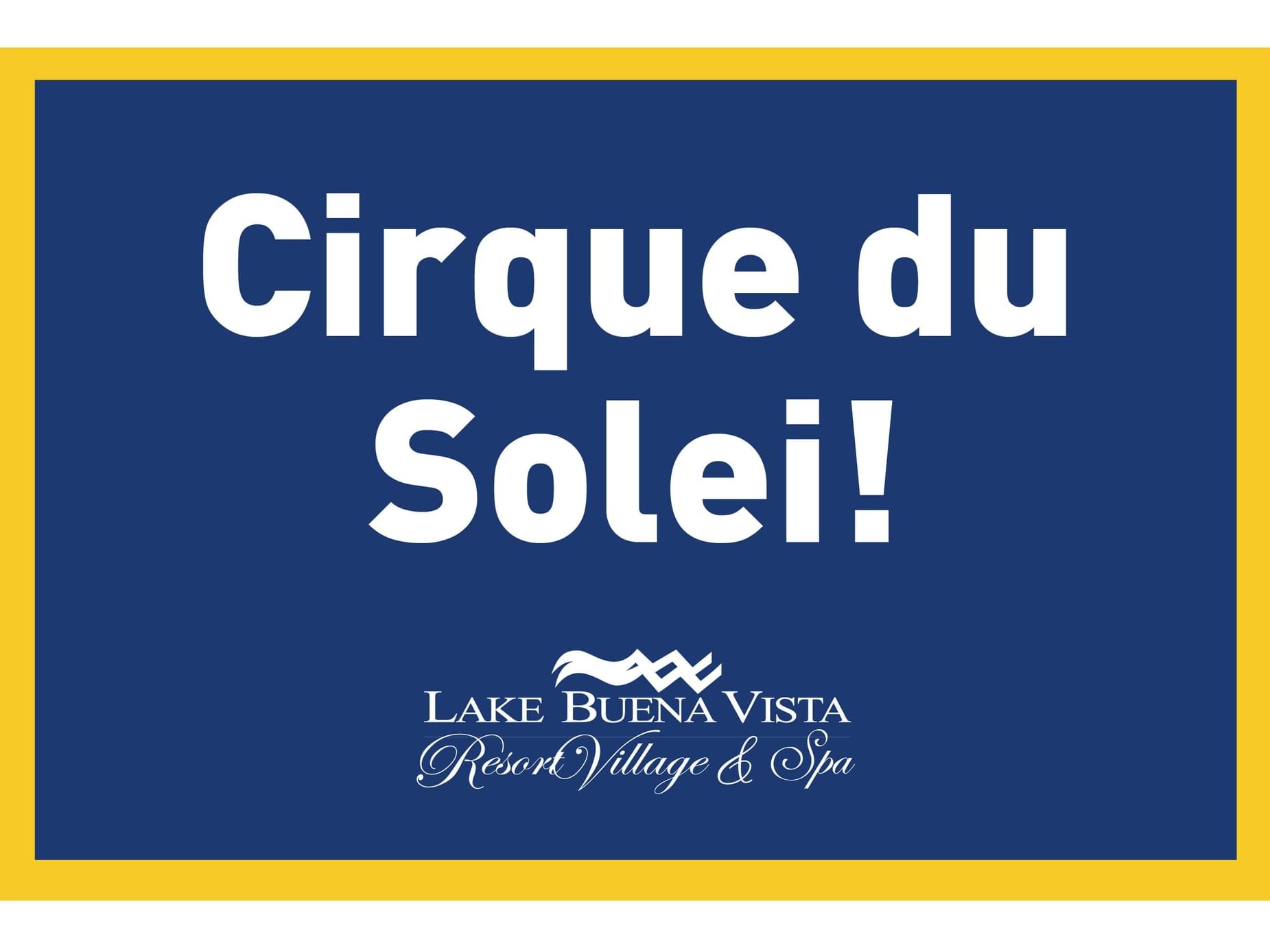 Cirque du Solei poster used at Lake Buena Vista Resort Village & Spa
