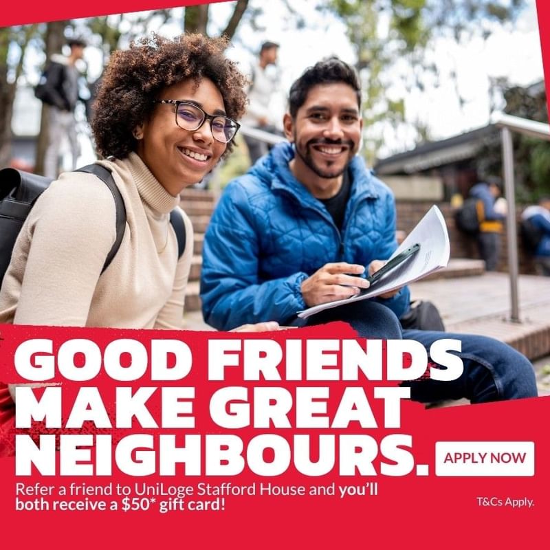 UniLodge Stafford House Refer a Friend 