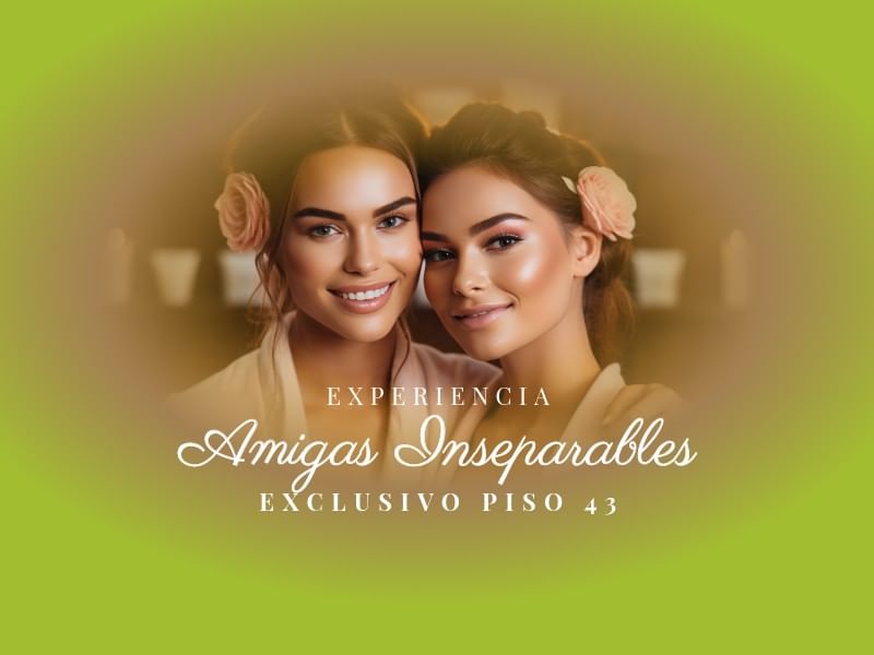 Experiencia amigas inseparables