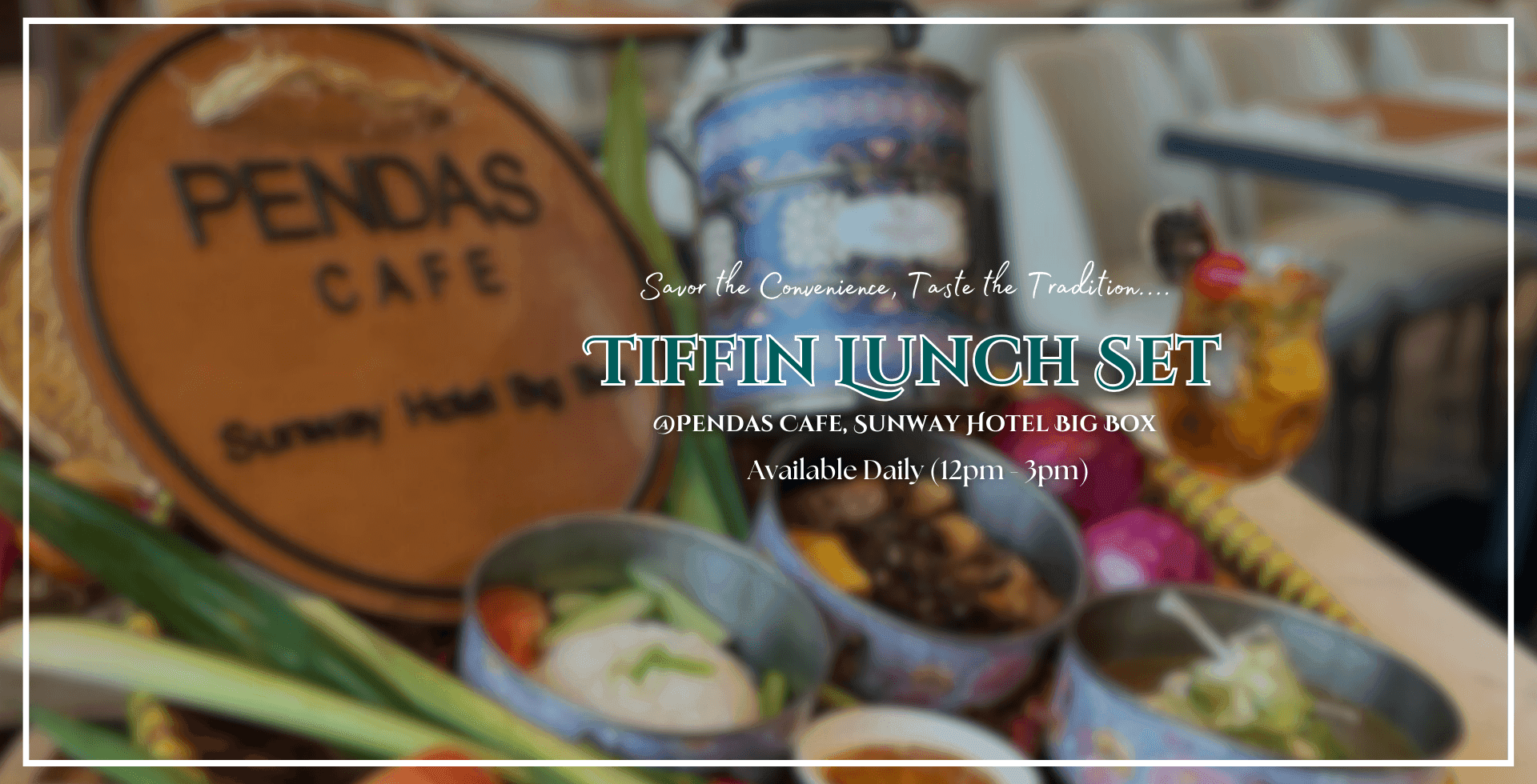 Banner of Tiffin Lunch Set used at Sunway Hotel Big Box
