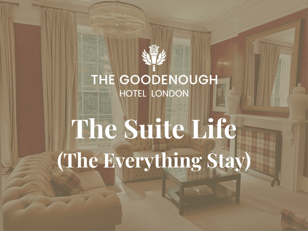The Goodenough Hotel Suite Offer: The Everything Stay