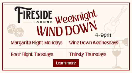 Fireside Lounge promotional banner for Weeknight Wind Down food and drink specials at Oregon Garden Resort