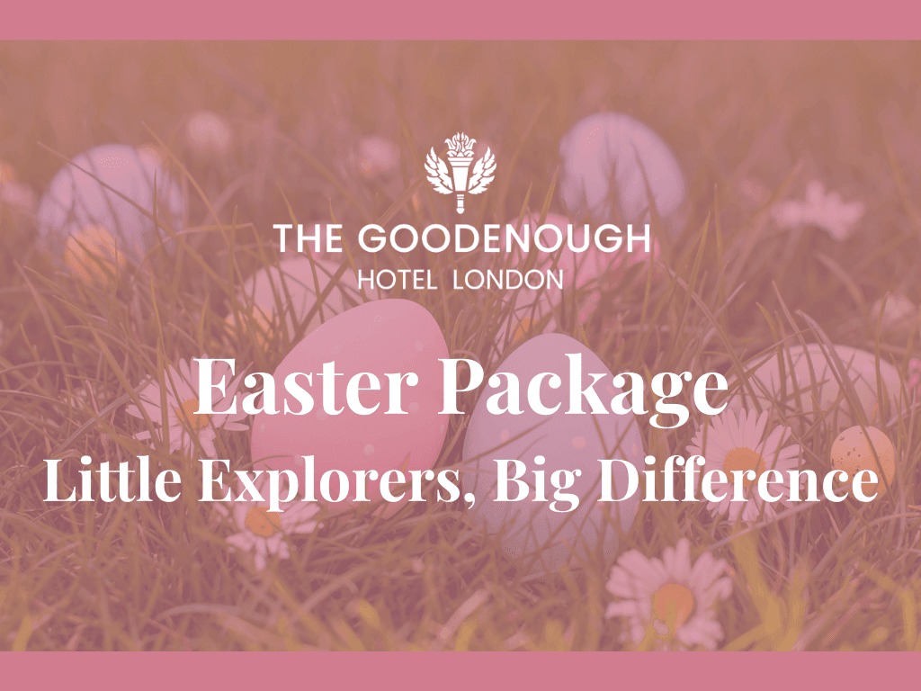 Easter Package offer for Little Explorers with a big difference at The Goodenough Hotel London.