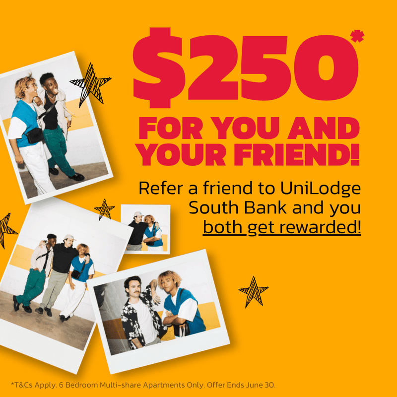Promotional graphic offering $250 referral reward with photos of diverse students on bright orange background at UniLodge South Bank