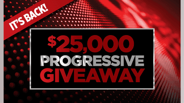 $25,000 Progressive Giveaway