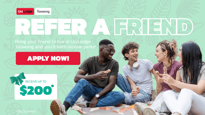 UniLodge Toowong Refer a Friend