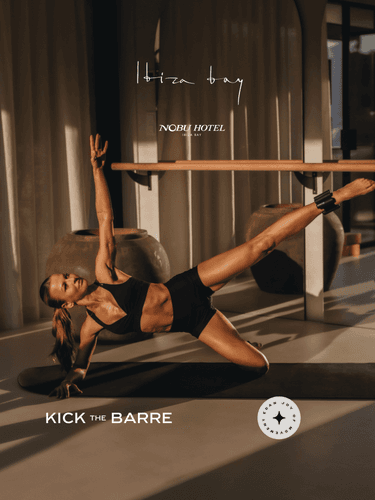 Kick the Barre Retreat at Nobu Hotel Ibiza Bay