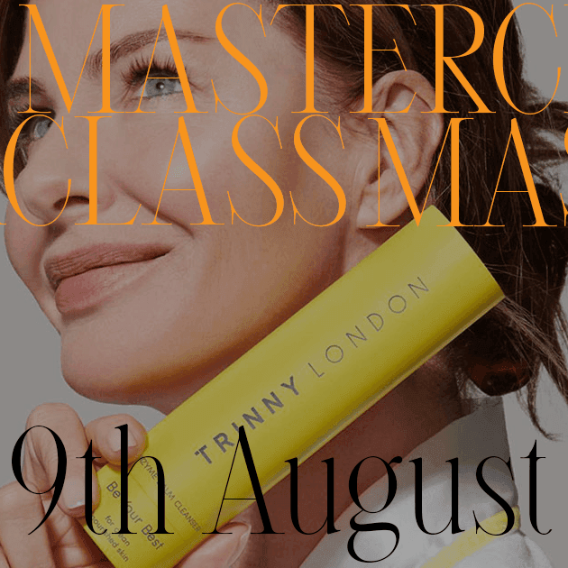 Masterclass with Trinny London on 9th August 